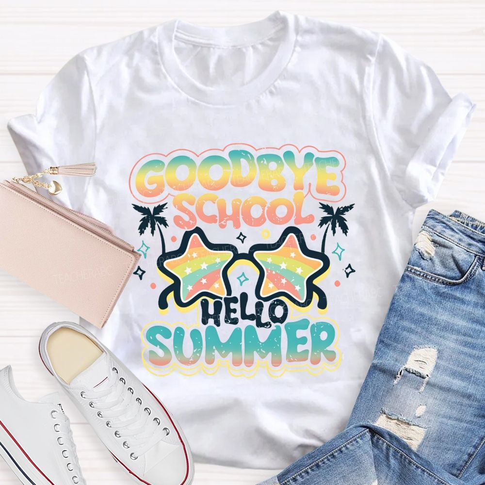 Goodbye School Hello Summer Teacher T-shirt