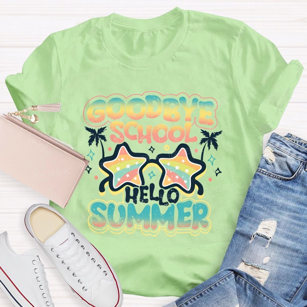 Goodbye School Hello Summer Teacher T-shirt