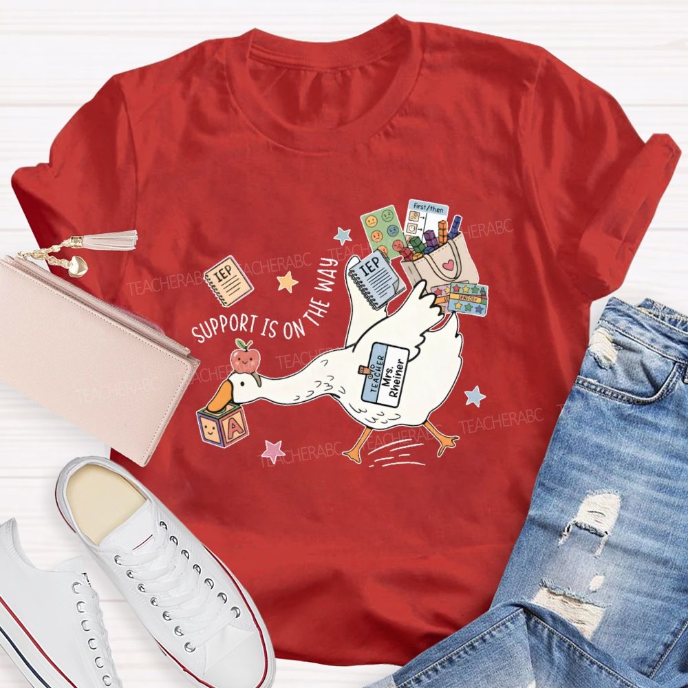 Personalized Name   Support Is On The Way  Teacher T-shirt