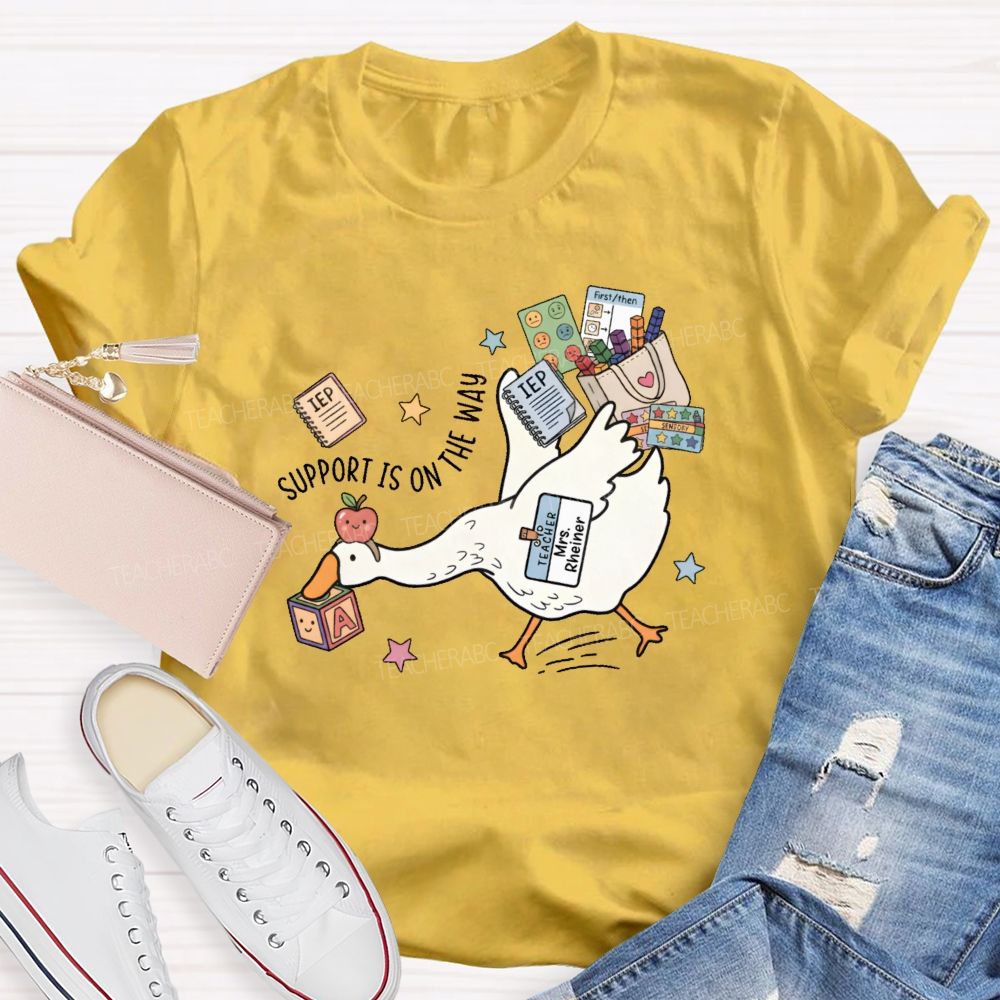 Personalized Name   Support Is On The Way  Teacher T-shirt