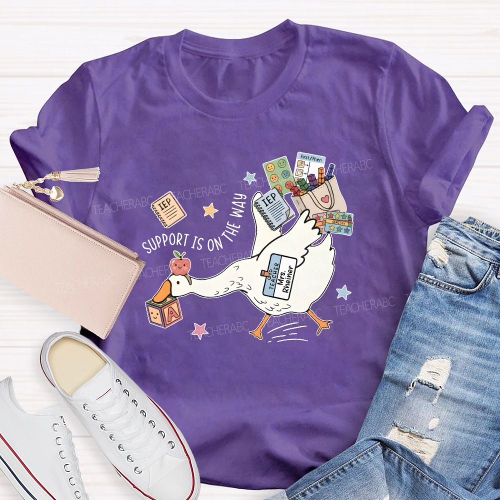 Personalized Name   Support Is On The Way  Teacher T-shirt