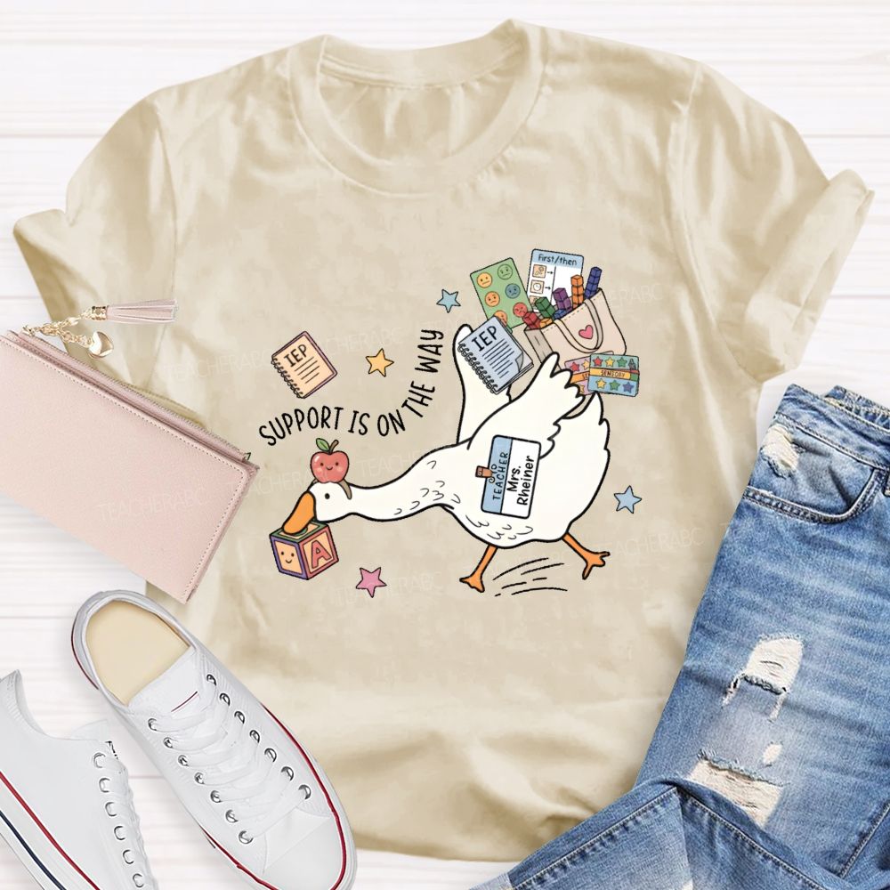 Personalized Name   Support Is On The Way  Teacher T-shirt