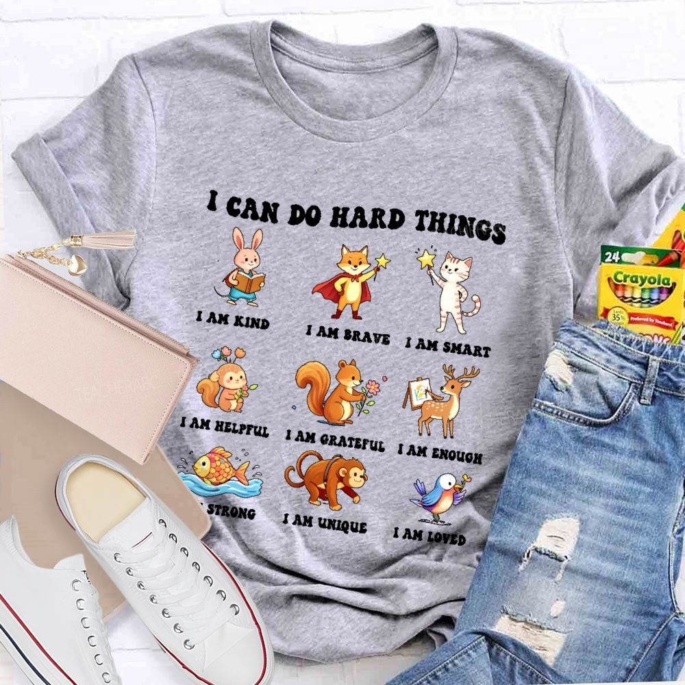 I Can Do Hard Things   I Am Kind I Am Brave  Graphics  Teacher T-shirt