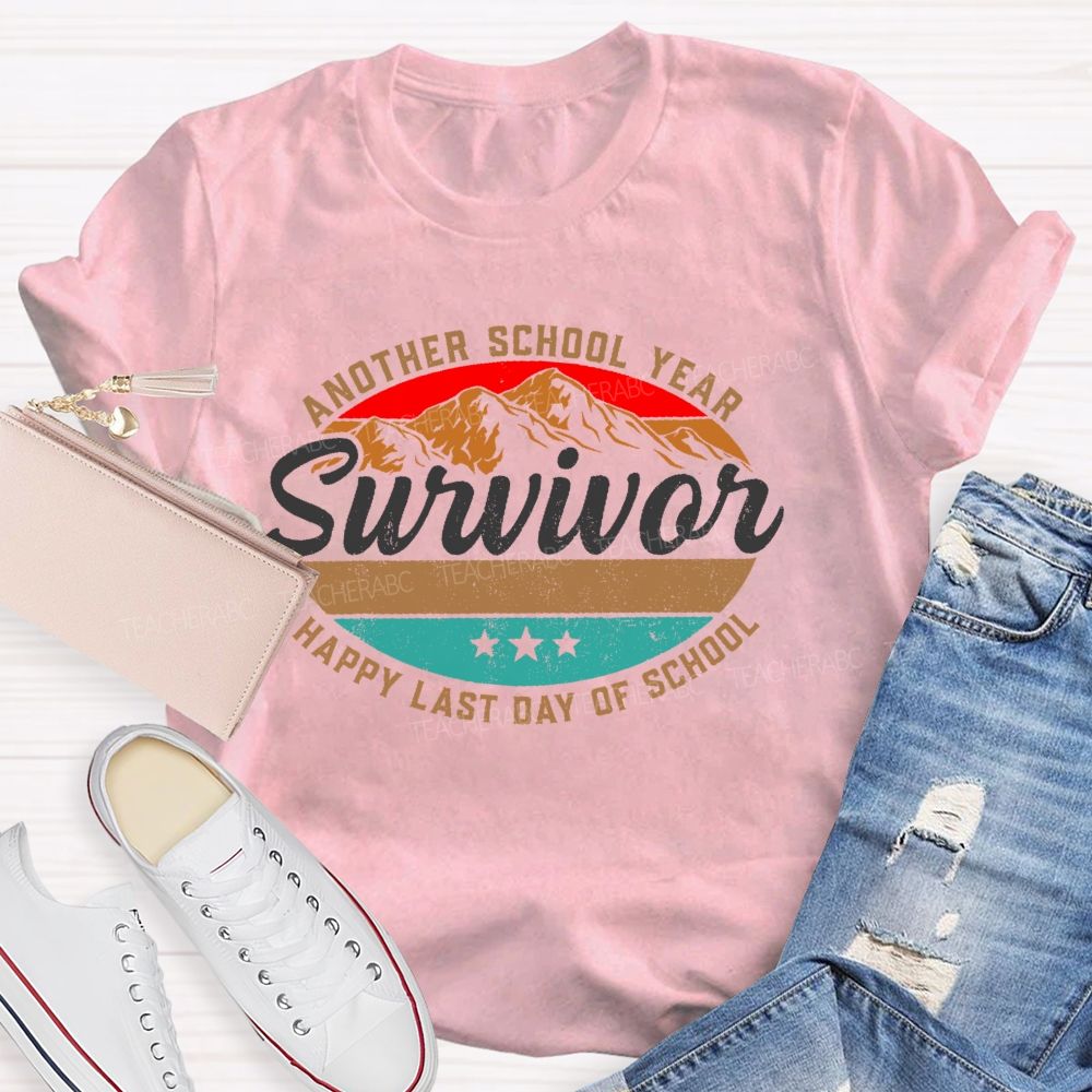 Another School Year Survivor Happy Last Day Of School  Graphics  Teacher T-shirt