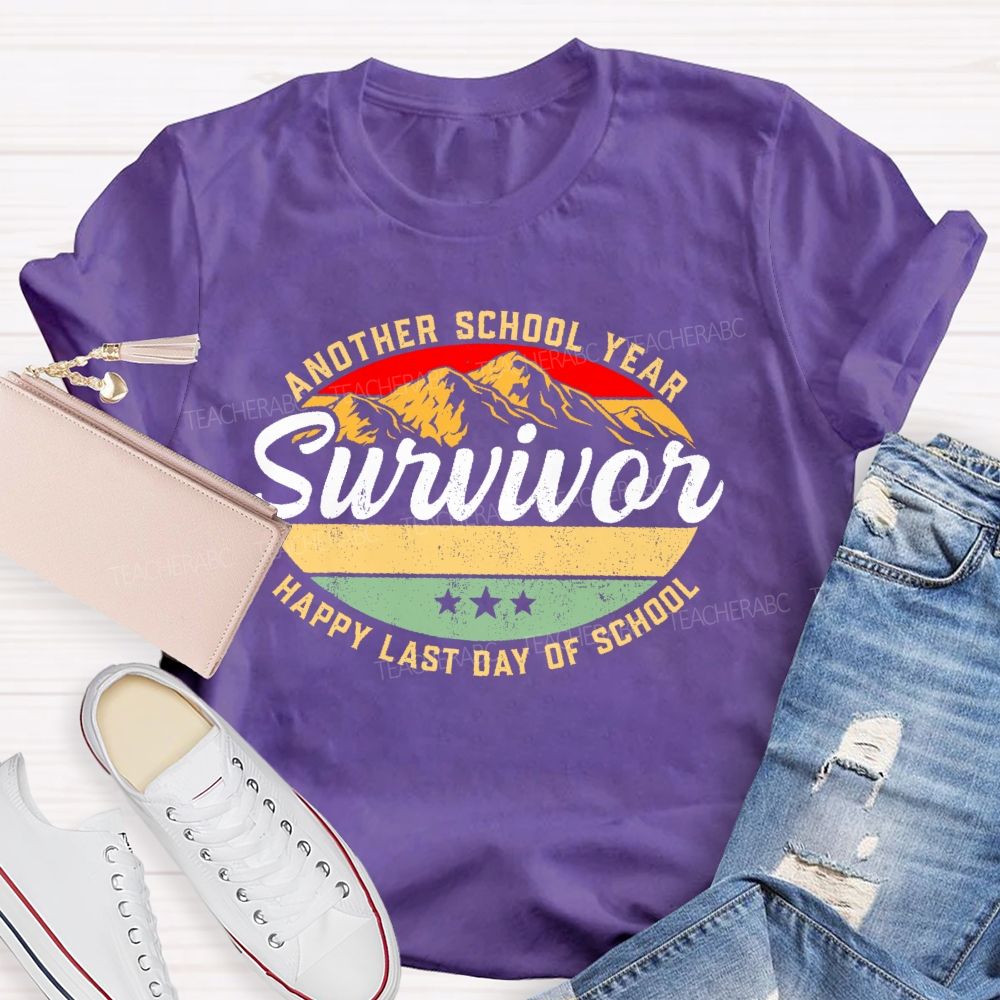 Another School Year Survivor Happy Last Day Of School  Graphics  Teacher T-shirt