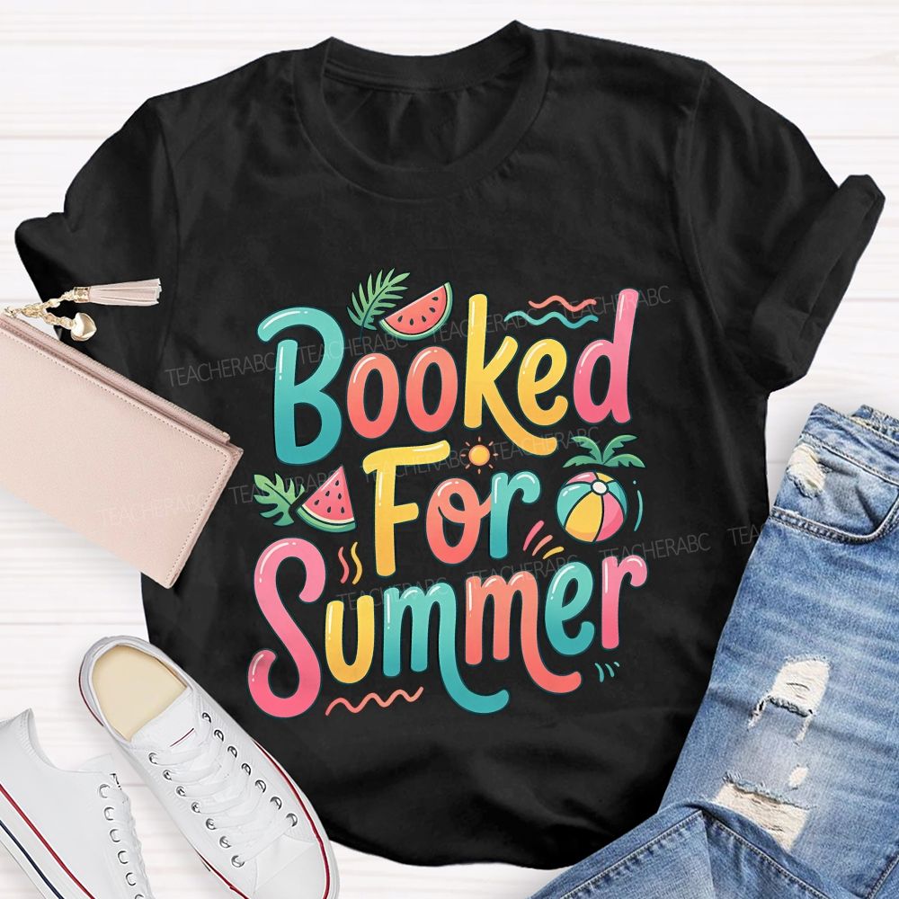 Booked For Summer Watermelon Sunshine Teacher T-Shirt