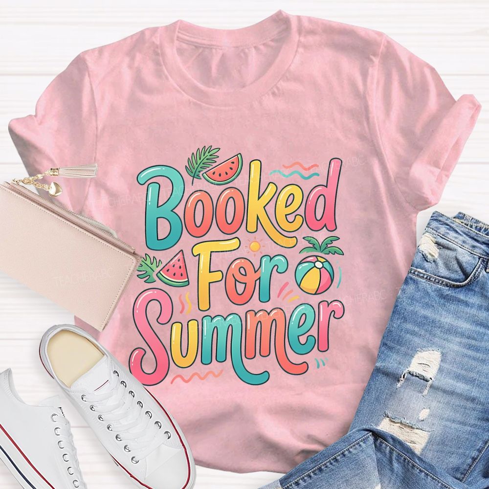 Booked For Summer Watermelon Sunshine Teacher T-Shirt