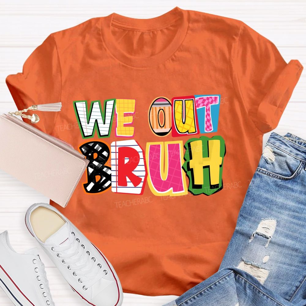 We Out Bruh Color-Block Stripe Print Teacher T-Shirt