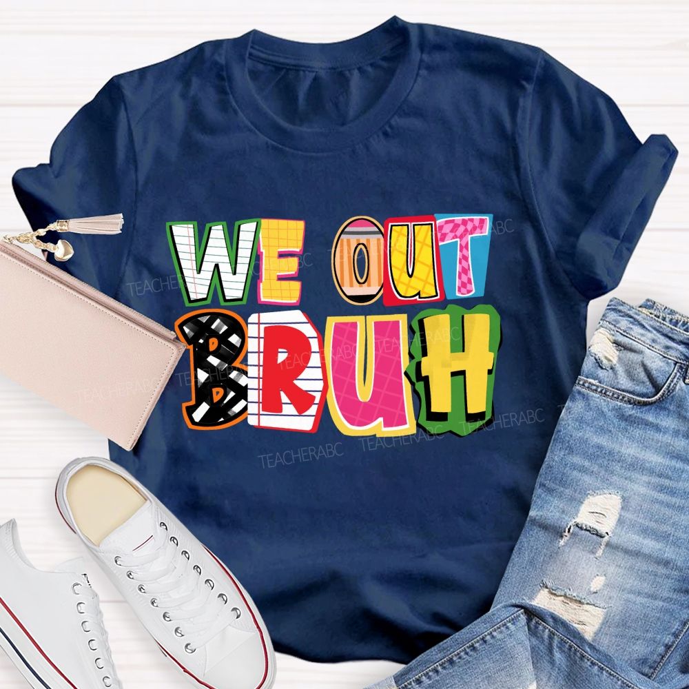We Out Bruh Color-Block Stripe Print Teacher T-Shirt