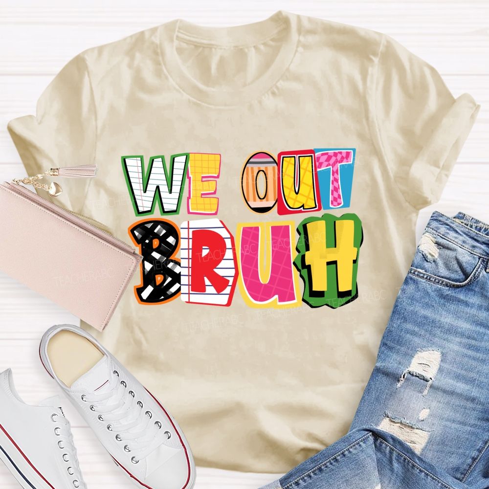 We Out Bruh Color-Block Stripe Print Teacher T-Shirt