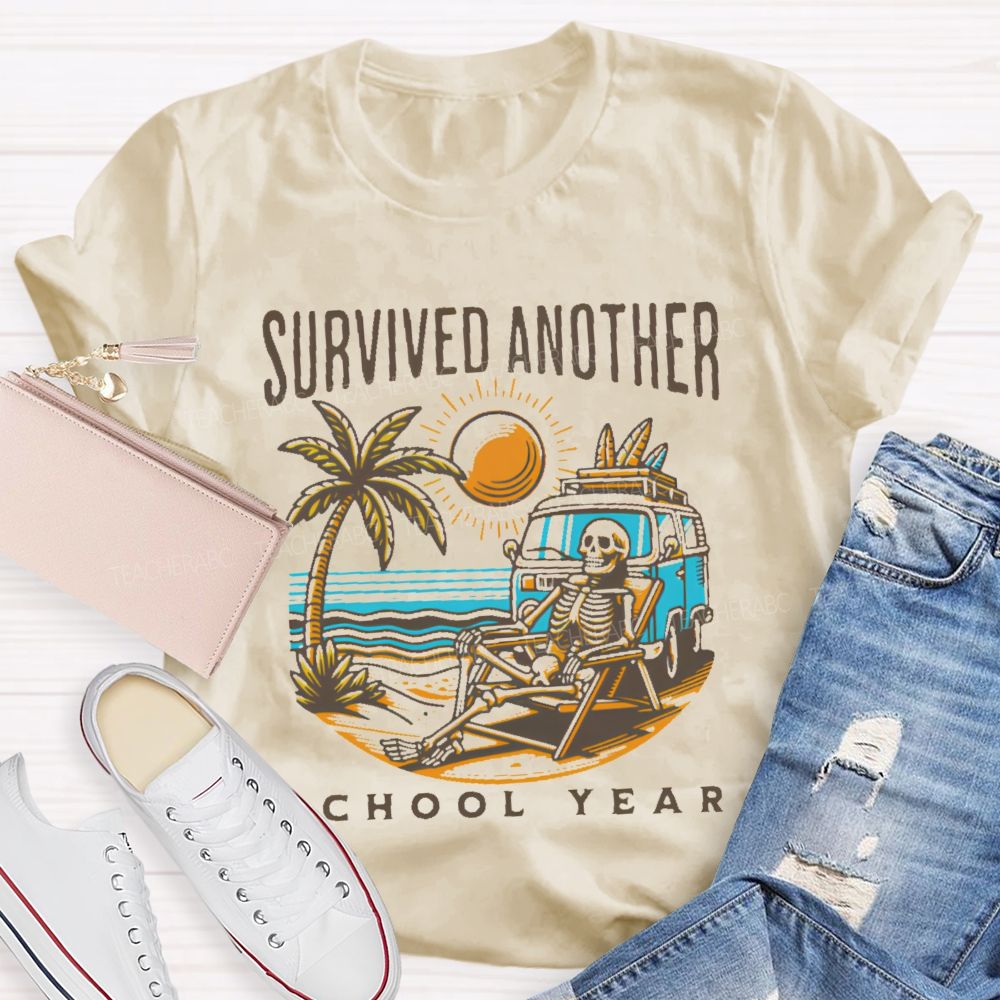 Survived Another School Year  Graphic  Teacher T-shirt