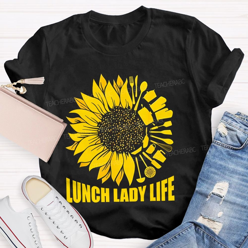 Lunch Lady Life Sunflower  Teacher T-shirt