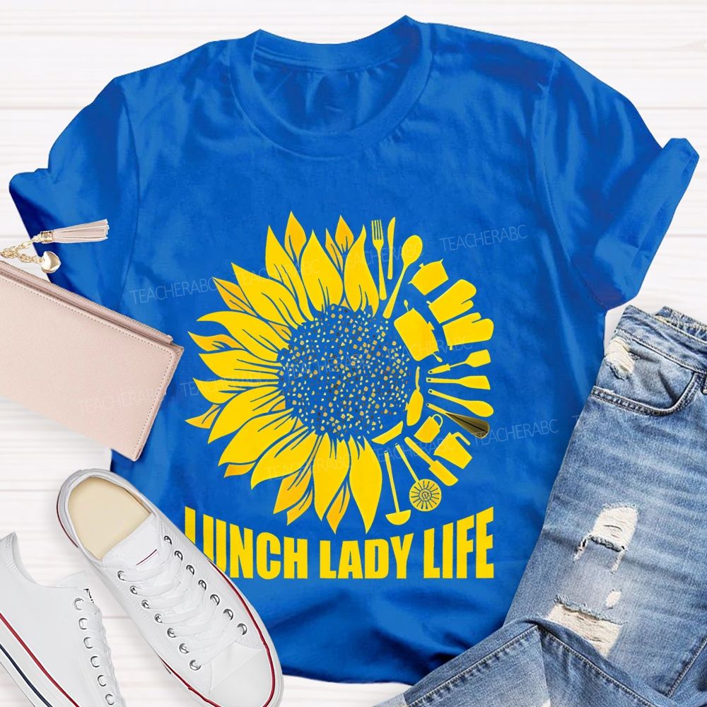 Lunch Lady Life Sunflower  Teacher T-shirt