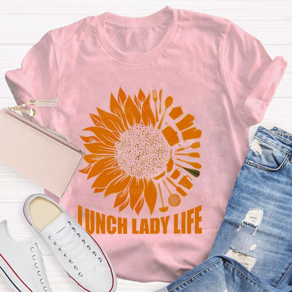 Lunch Lady Life Sunflower  Teacher T-shirt