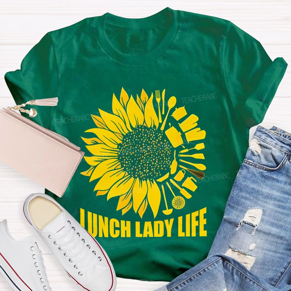Lunch Lady Life Sunflower  Teacher T-shirt