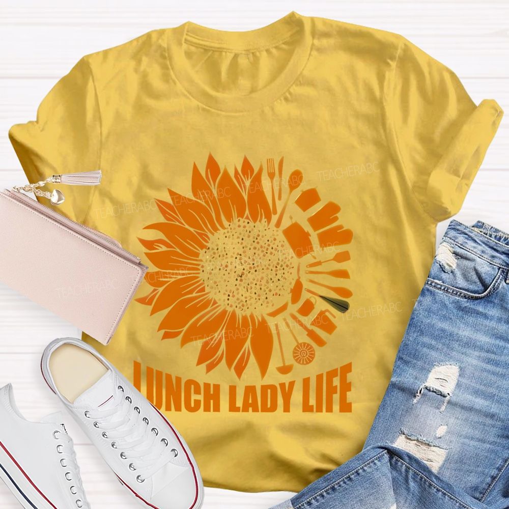 Lunch Lady Life Sunflower  Teacher T-shirt
