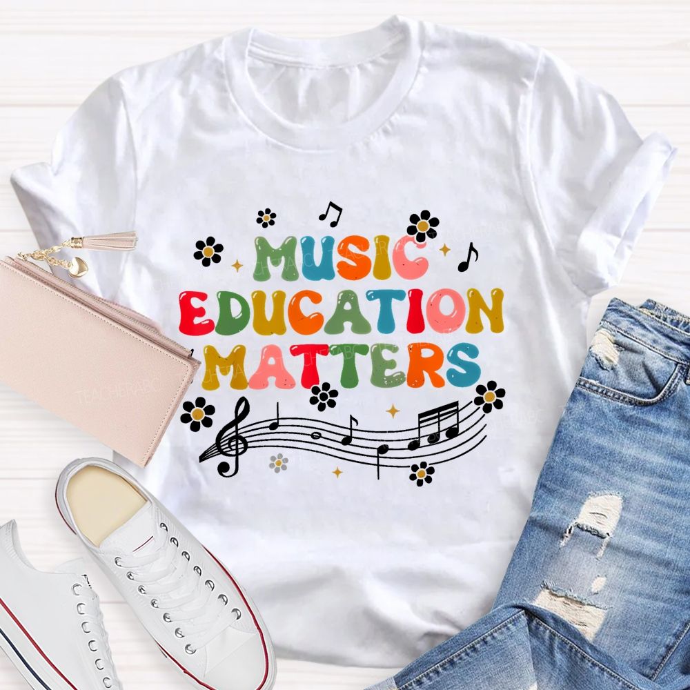 Music Education Matters  Flower Pattern  Teacher T-shirt