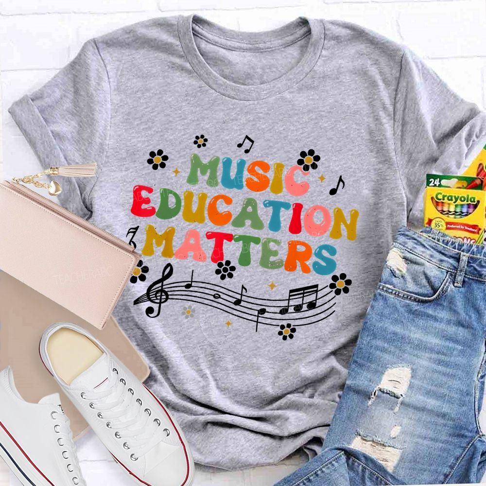 Music Education Matters  Flower Pattern  Teacher T-shirt