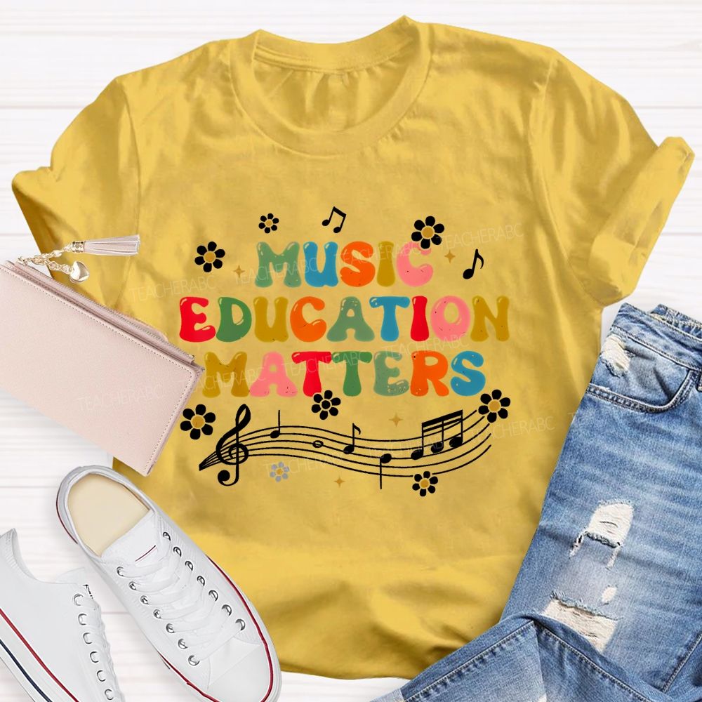 Music Education Matters  Flower Pattern  Teacher T-shirt