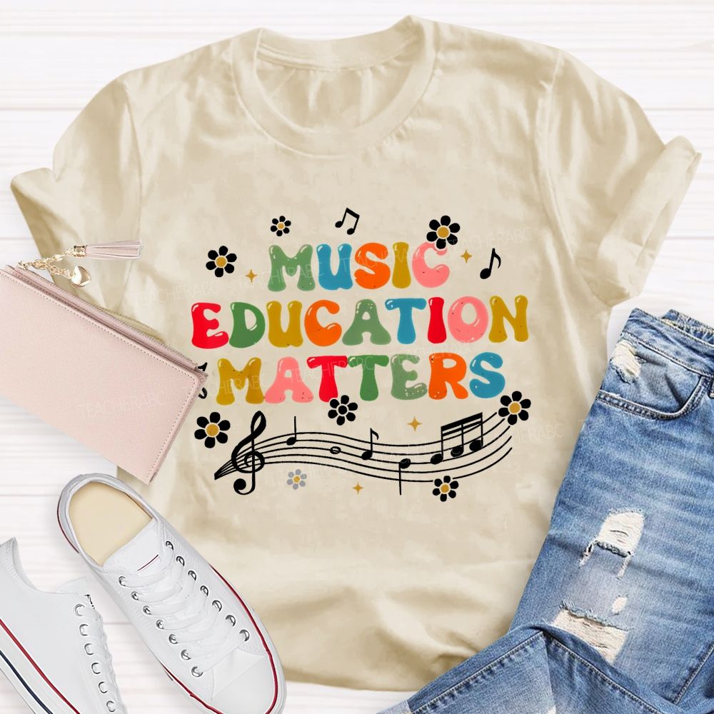 Music Education Matters  Flower Pattern  Teacher T-shirt