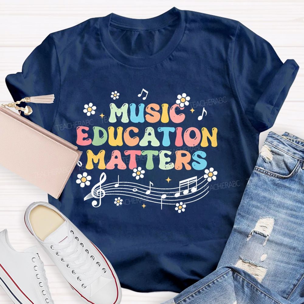 Music Education Matters  Flower Pattern  Teacher T-shirt