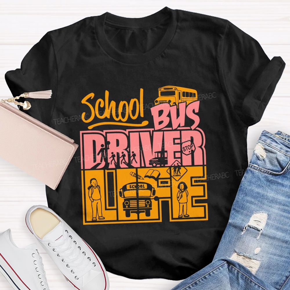 School Bus Driver Life T-shirt