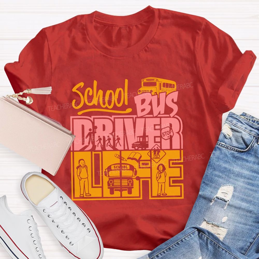 School Bus Driver Life T-shirt