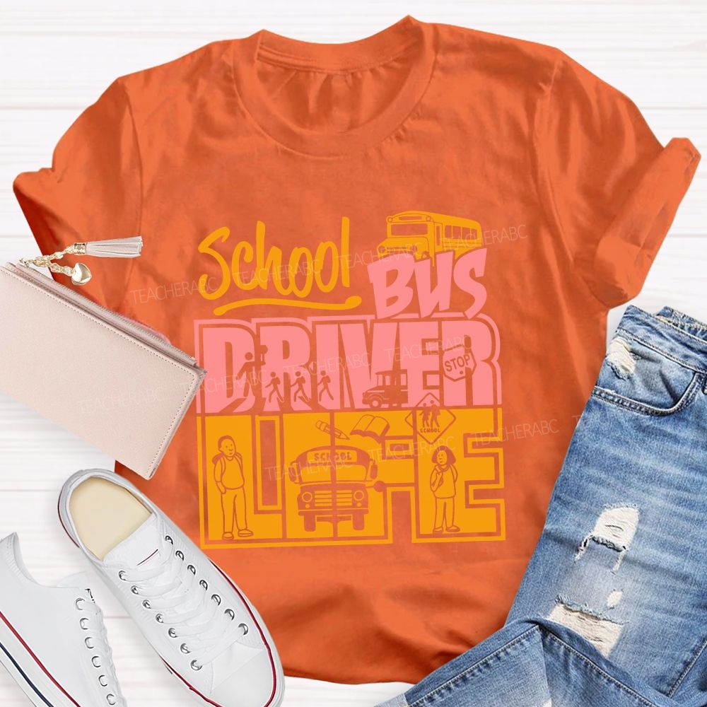 School Bus Driver Life T-shirt
