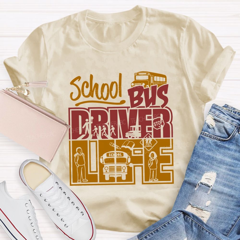 School Bus Driver Life T-shirt