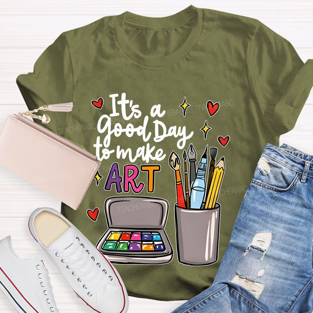 It's A Good Day To Make Art  Heart Graphic  Teacher T-shirt