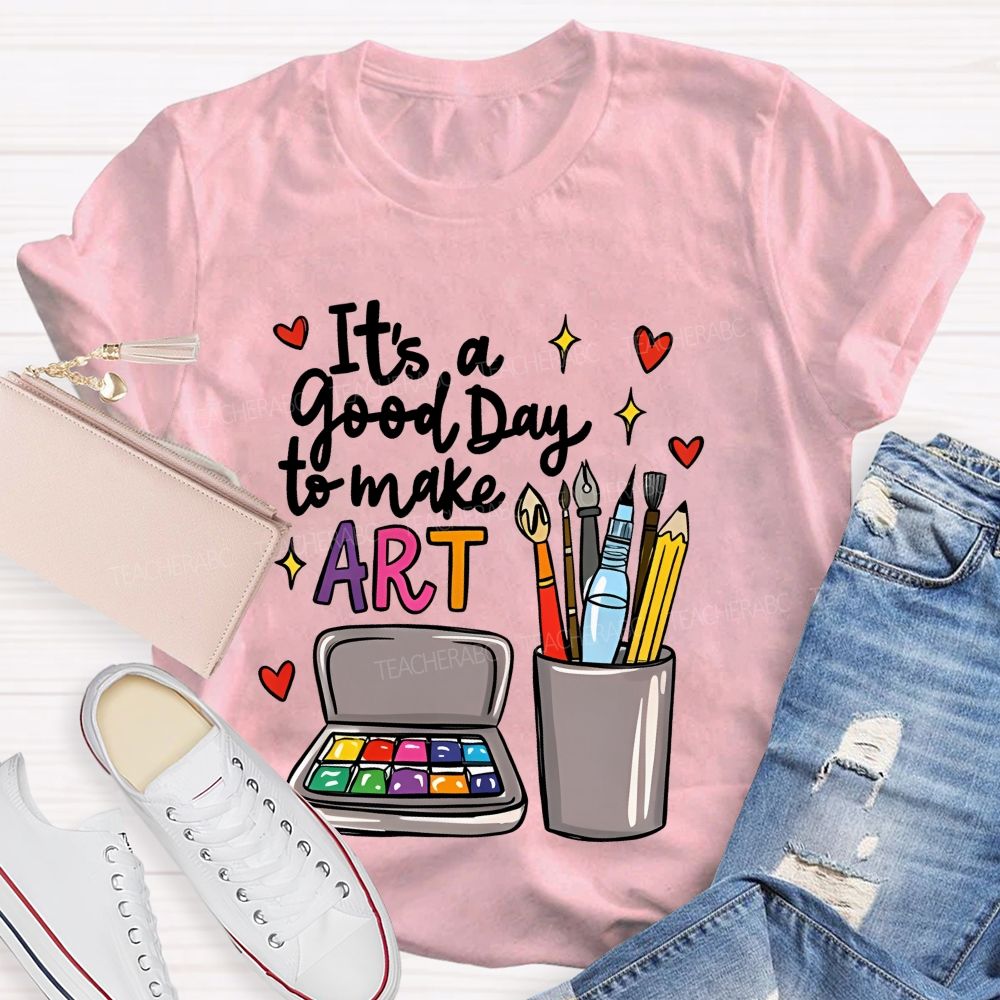 It's A Good Day To Make Art  Heart Graphic  Teacher T-shirt