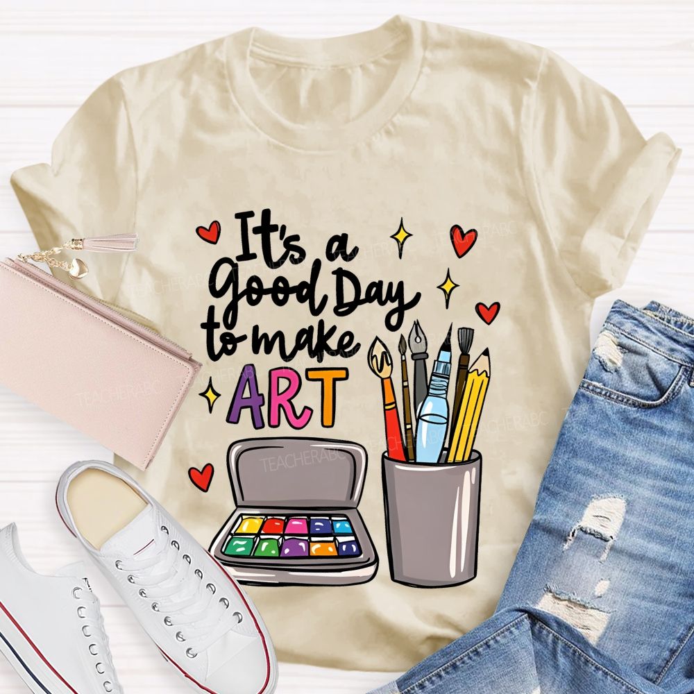 It's A Good Day To Make Art  Heart Graphic  Teacher T-shirt