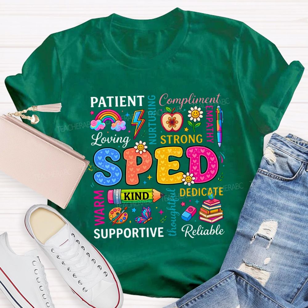 Sped Patient Loving Strong Dedicated Supportive Reliable Warm T-shirt