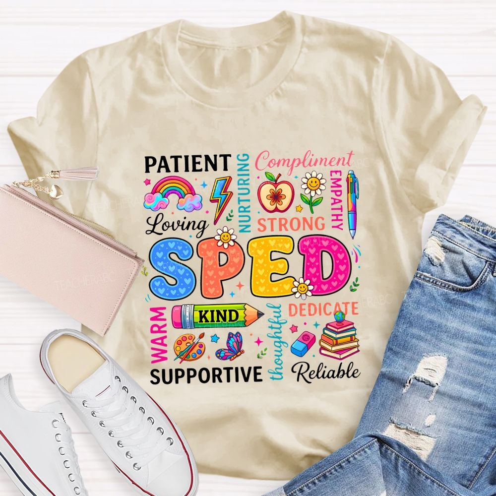 Sped Patient Loving Strong Dedicated Supportive Reliable Warm T-shirt