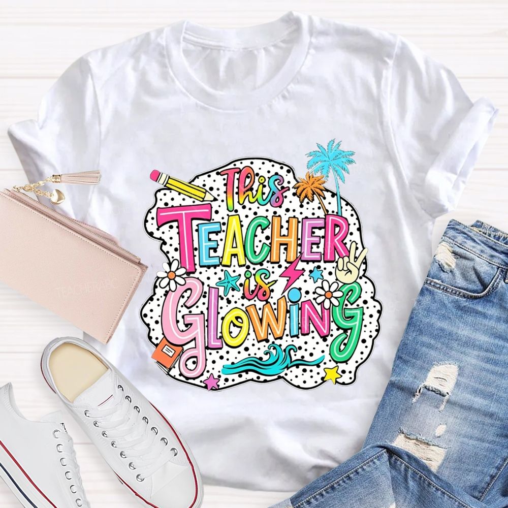 This Teacher Is Glowing Summer Break Teacher T-shirt