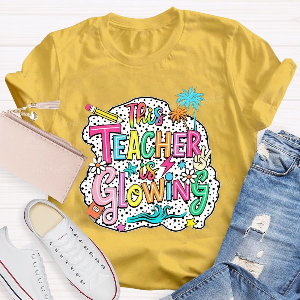 This Teacher Is Glowing Summer Break Teacher T-shirt