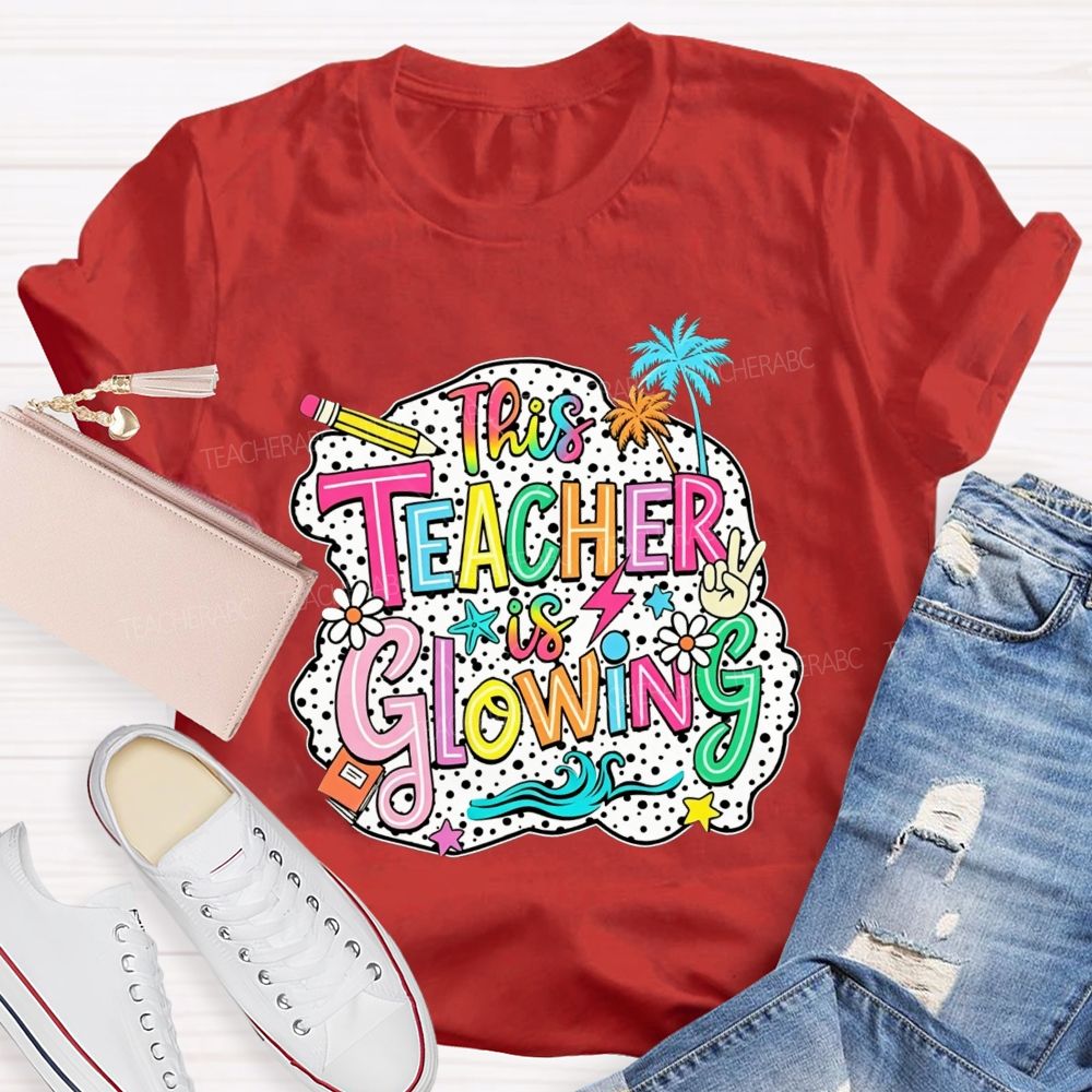 This Teacher Is Glowing Summer Break Teacher T-shirt