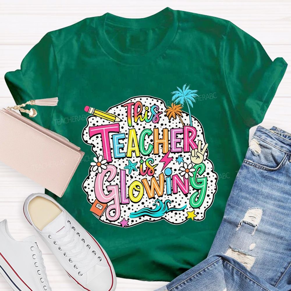 This Teacher Is Glowing Summer Break Teacher T-shirt