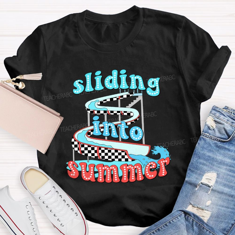 Sliding Into Summer And Summer Break Teacher T-shirt