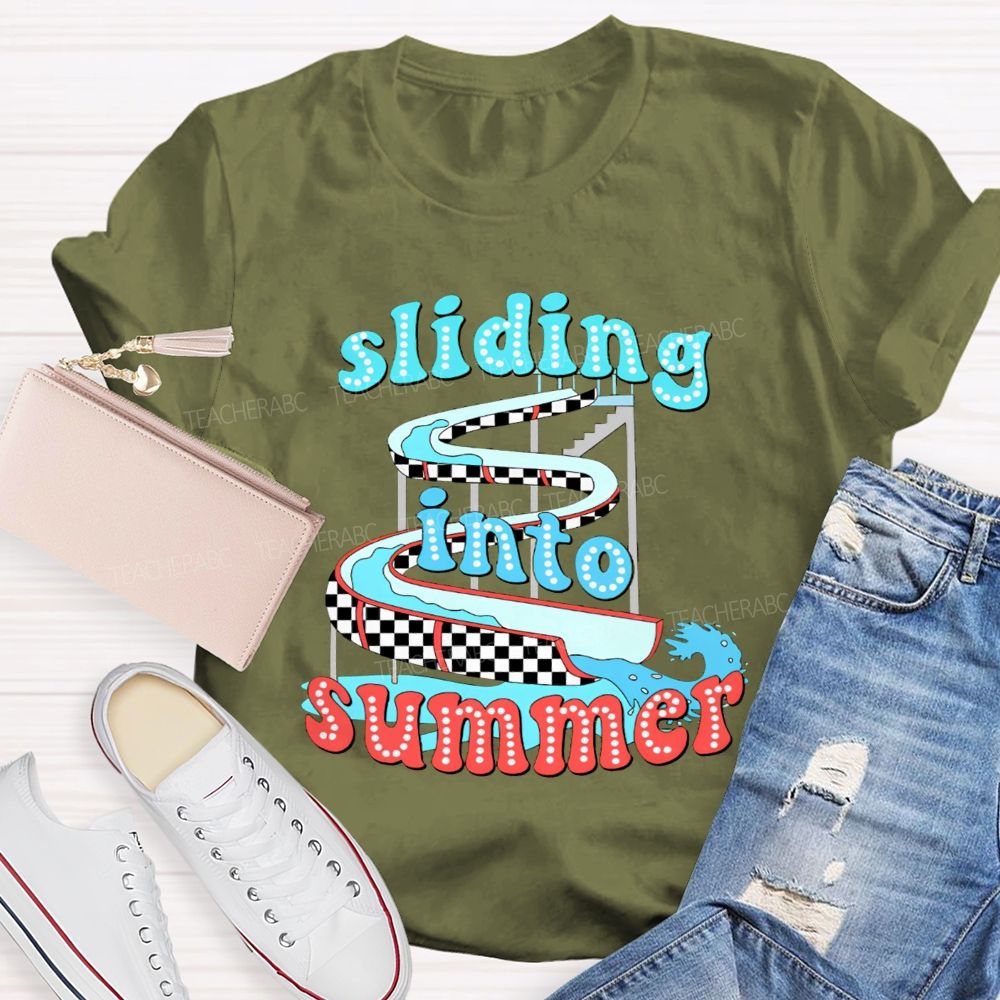 Sliding Into Summer And Summer Break Teacher T-shirt