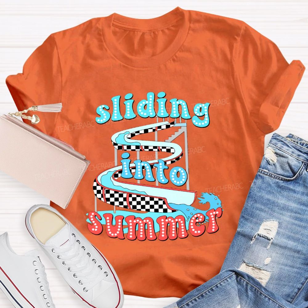 Sliding Into Summer And Summer Break Teacher T-shirt