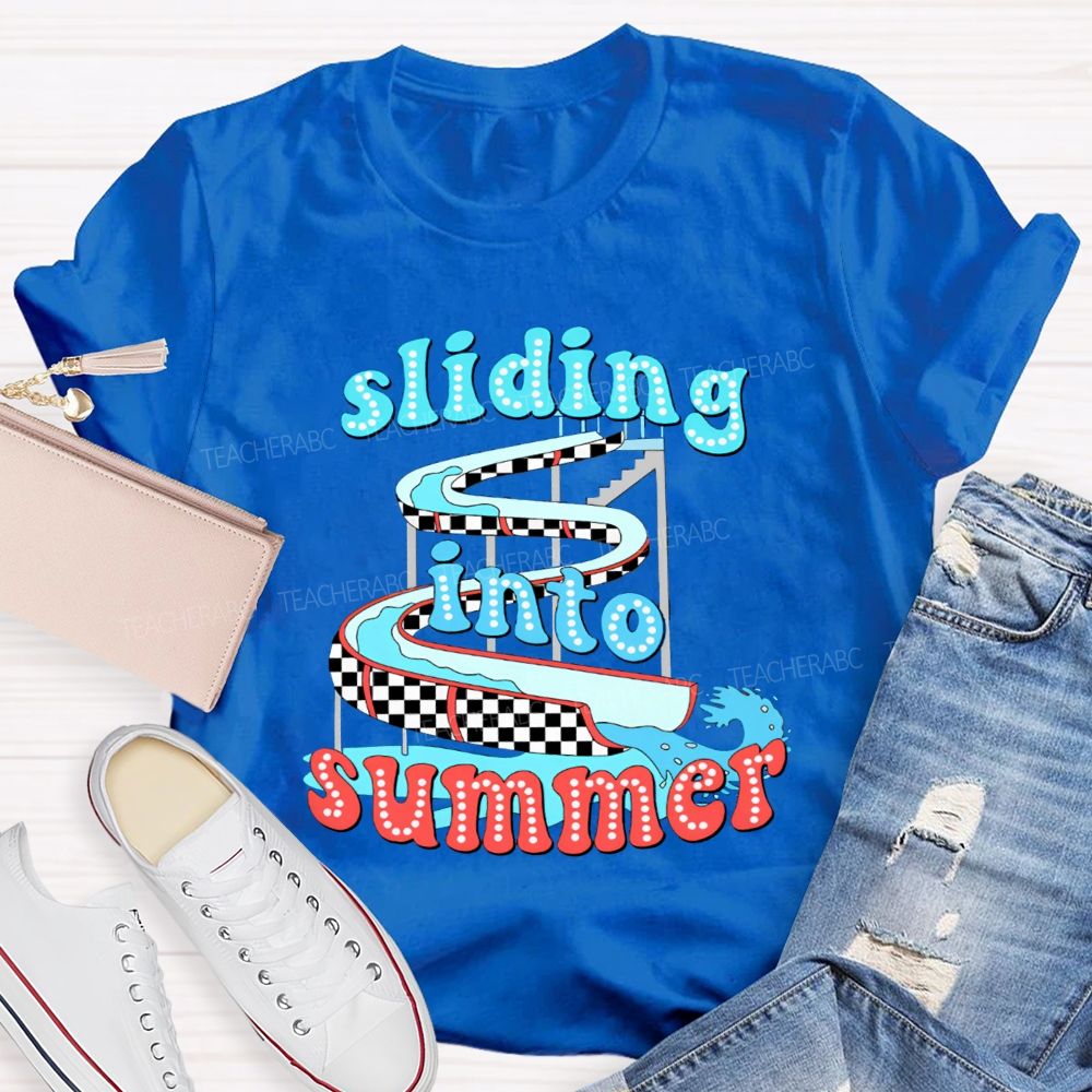 Sliding Into Summer And Summer Break Teacher T-shirt