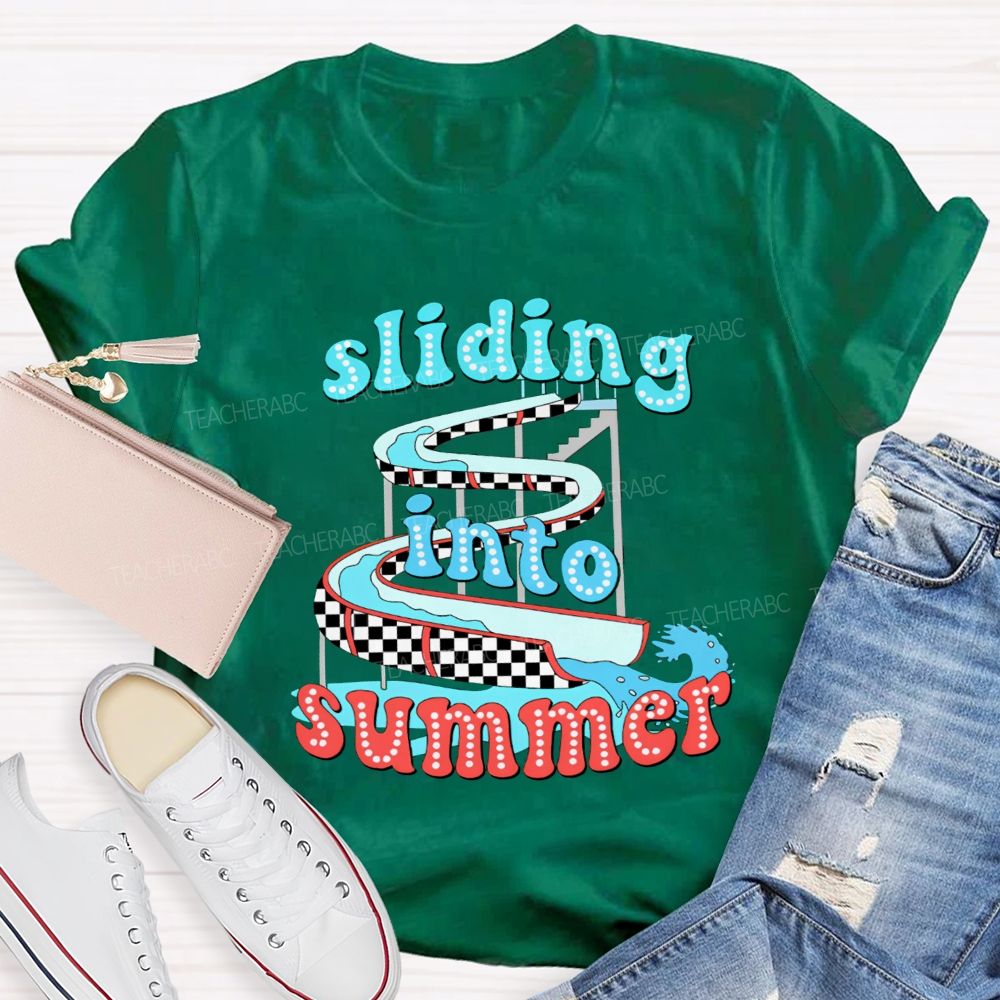Sliding Into Summer And Summer Break Teacher T-shirt