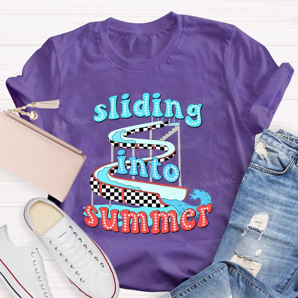 Sliding Into Summer And Summer Break Teacher T-shirt