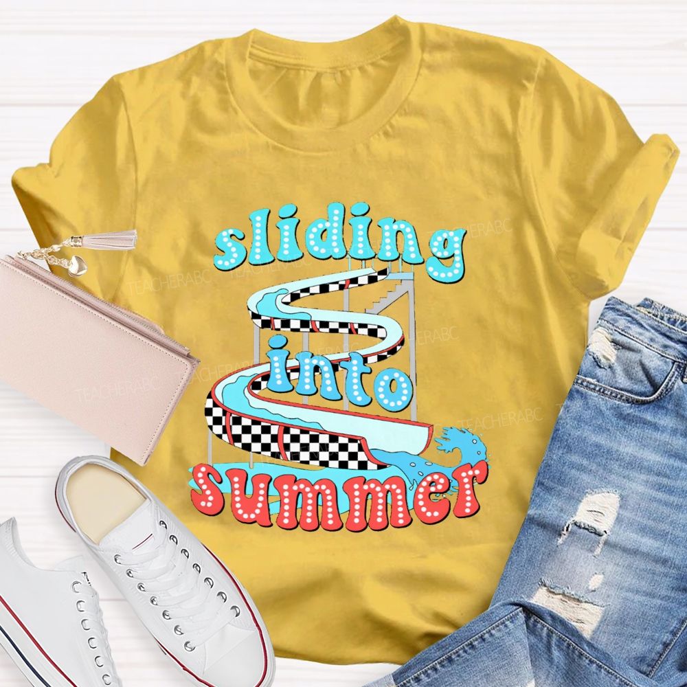 Sliding Into Summer And Summer Break Teacher T-shirt