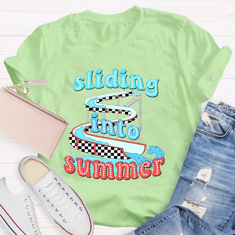 Sliding Into Summer And Summer Break Teacher T-shirt