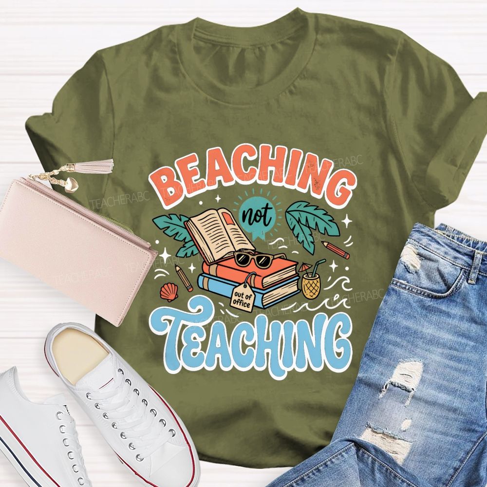 Beaching Not Teaching Summer Vibes Teacher T-shirt