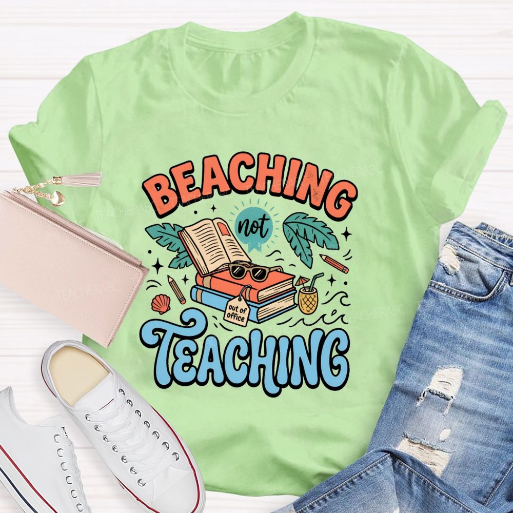Beaching Not Teaching Summer Vibes Teacher T-shirt