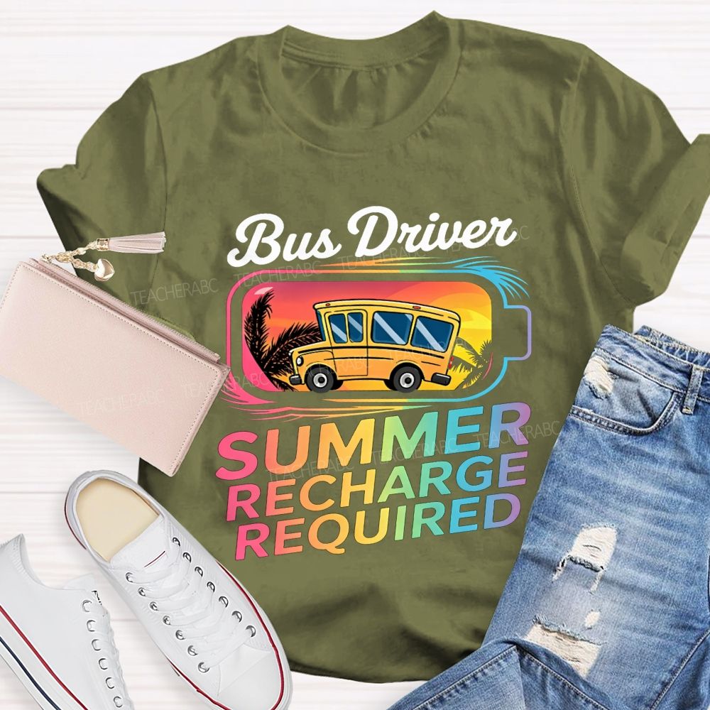 Bus Driver Summer Recharge Required Teacher T-shirt