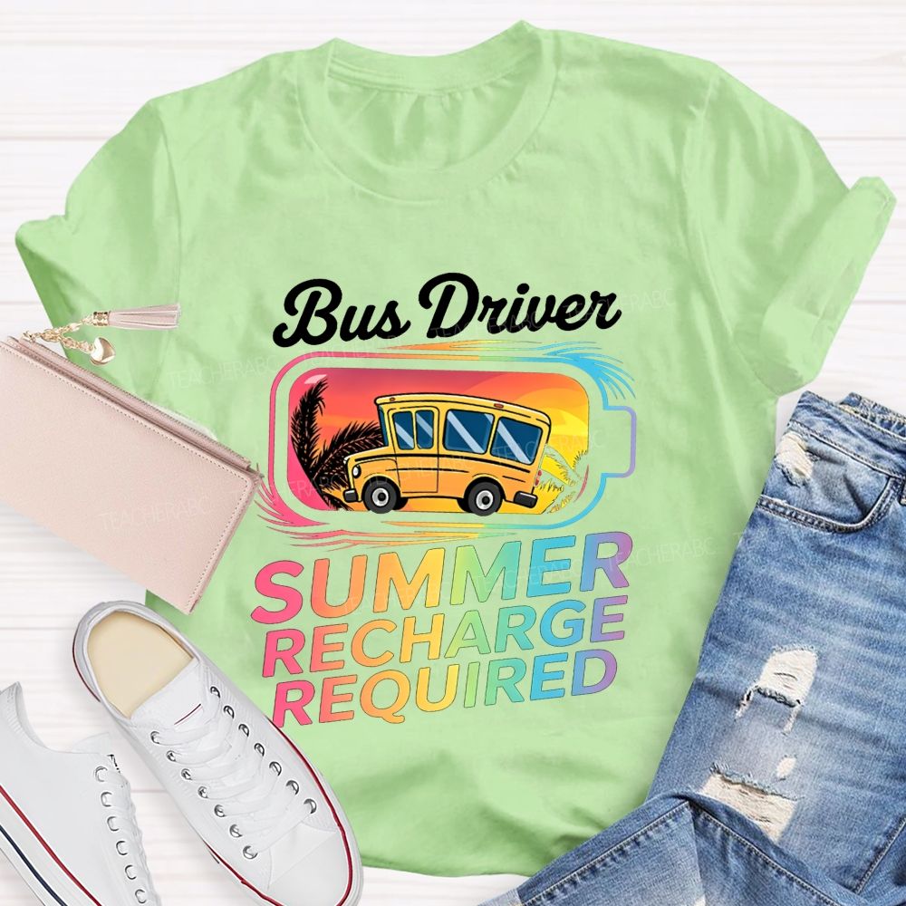 Bus Driver Summer Recharge Required Teacher T-shirt